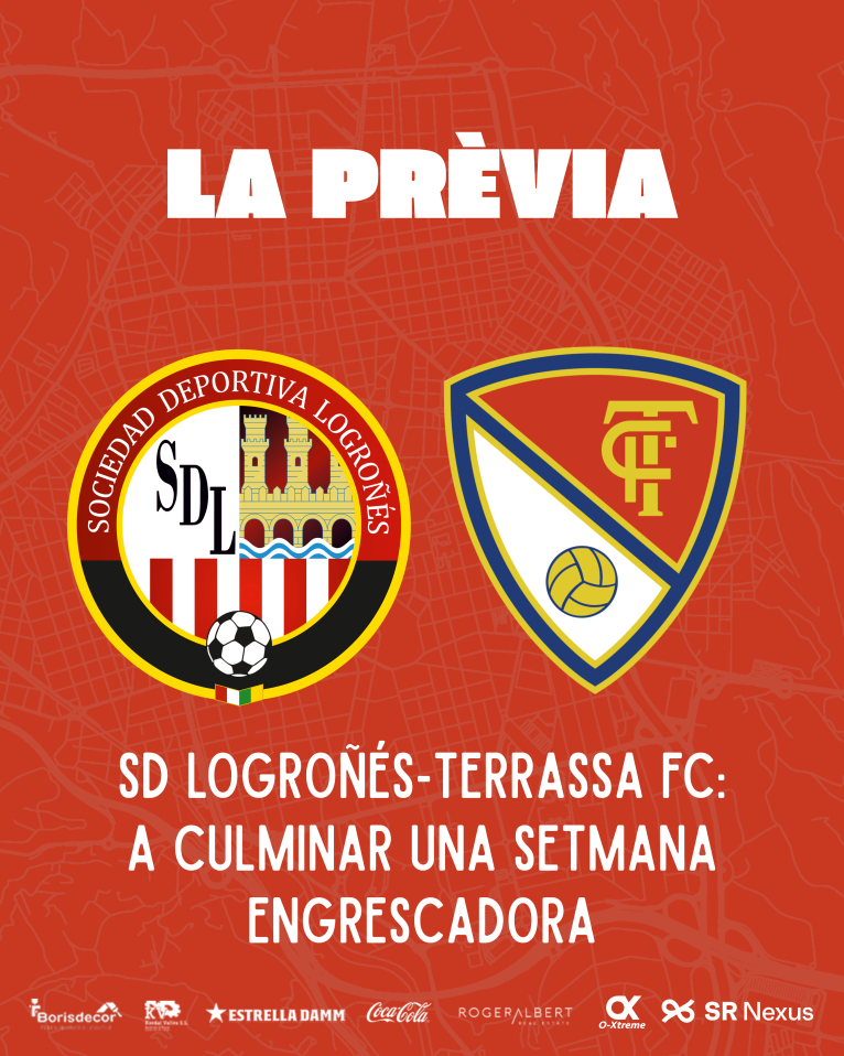 SD Logro&ntilde;&eacute;s-Terrassa FC: a culminar una setmana engrescadora