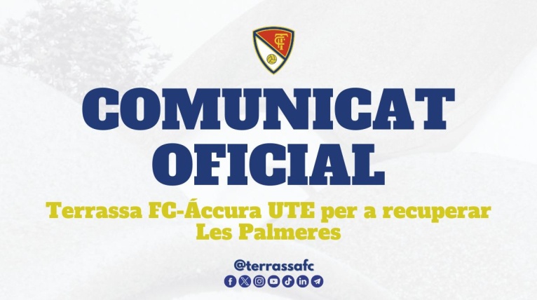 Comunicat oficial: Terrassa FC-Áccura UTE per a recuperar Les Palmeres