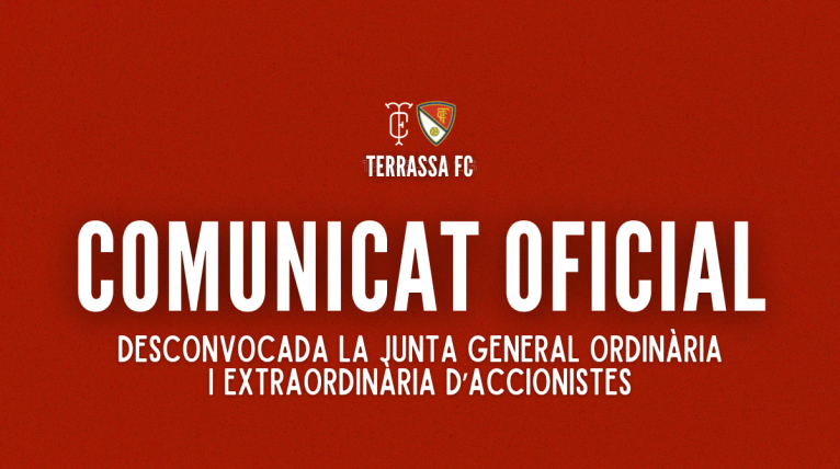 Comunicat oficial: Desconvocada la Junta General Ordin&agrave;ria i Extraordin&agrave;ria d'accionistes