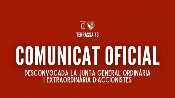Comunicat oficial: Desconvocada la Junta General Ordin&agrave;ria i Extraordin&agrave;ria d'accionistes